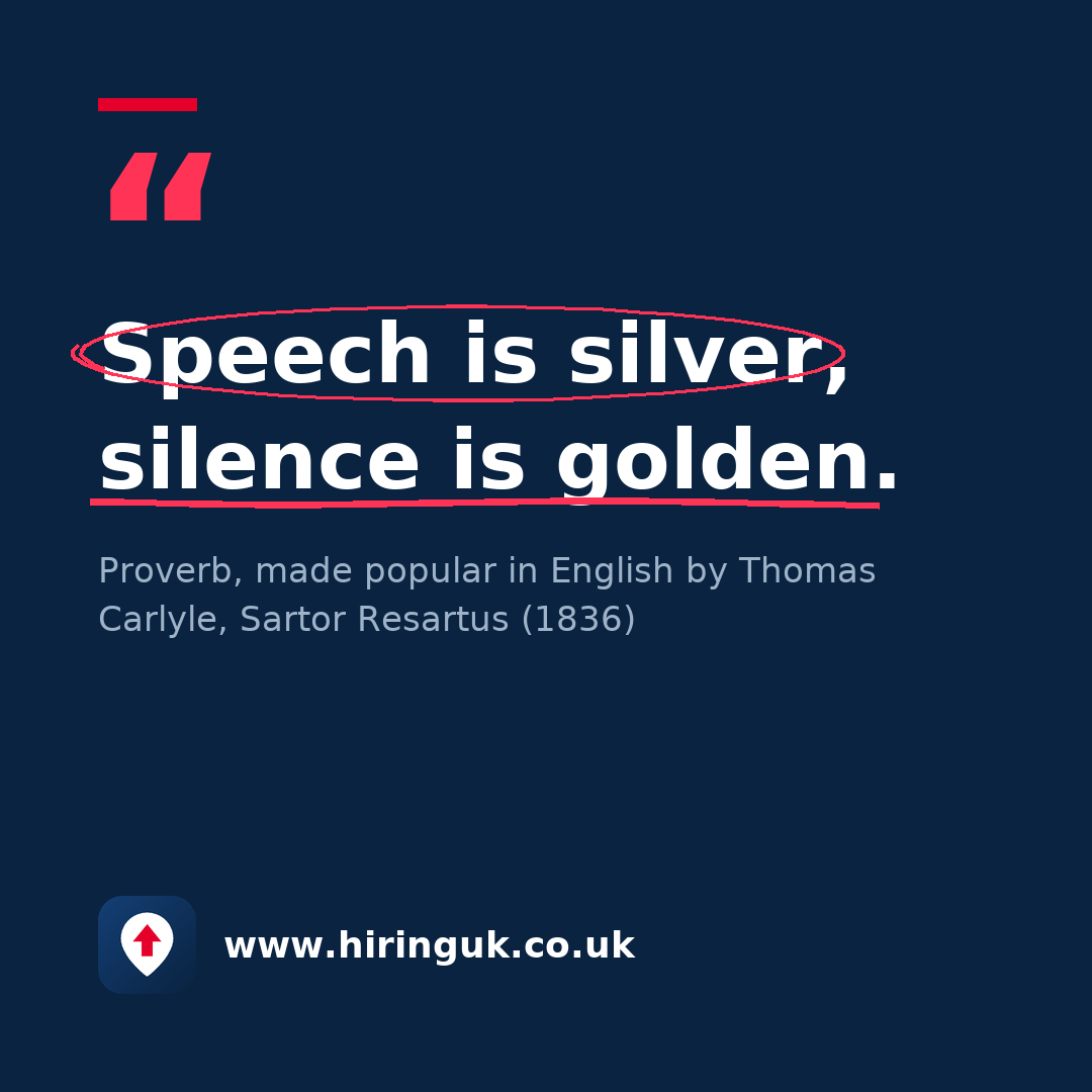 Quote card: Speech is silver, silence is golden.