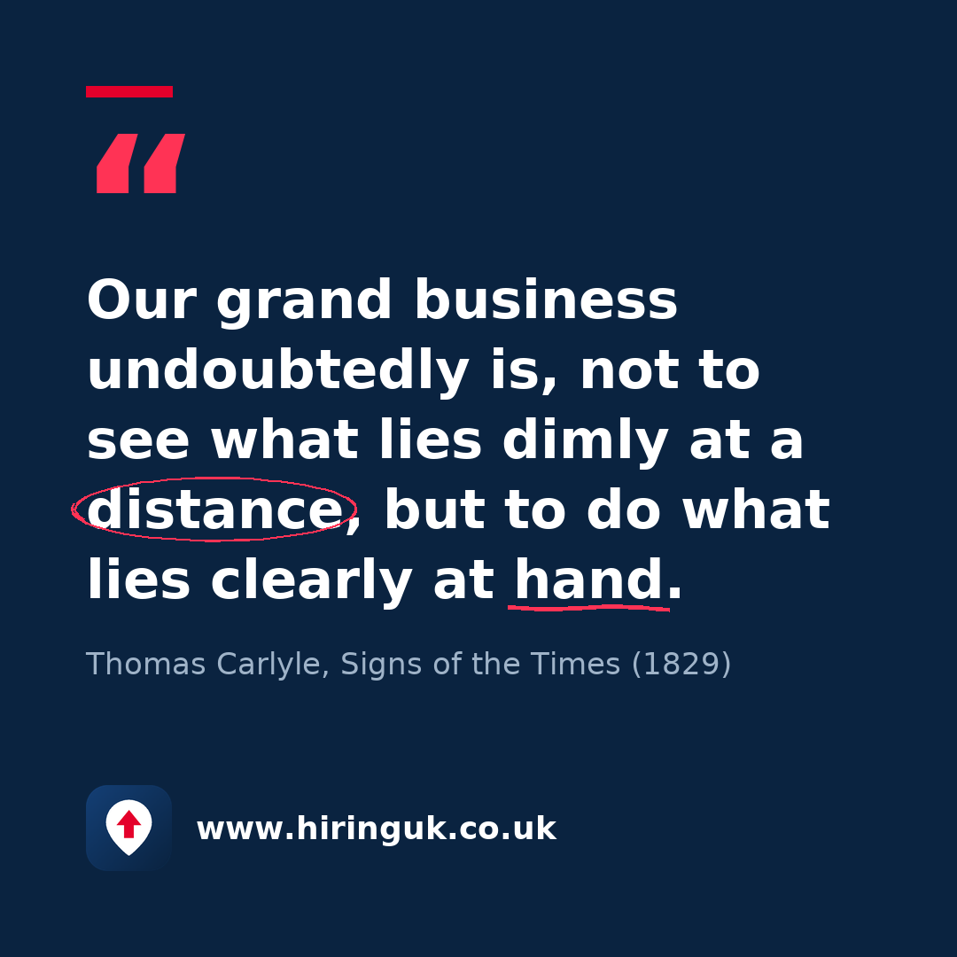 Quote card: Our grand business undoubtedly is, not to see what lies dimly at a distance, but to do what lies clearly at hand.