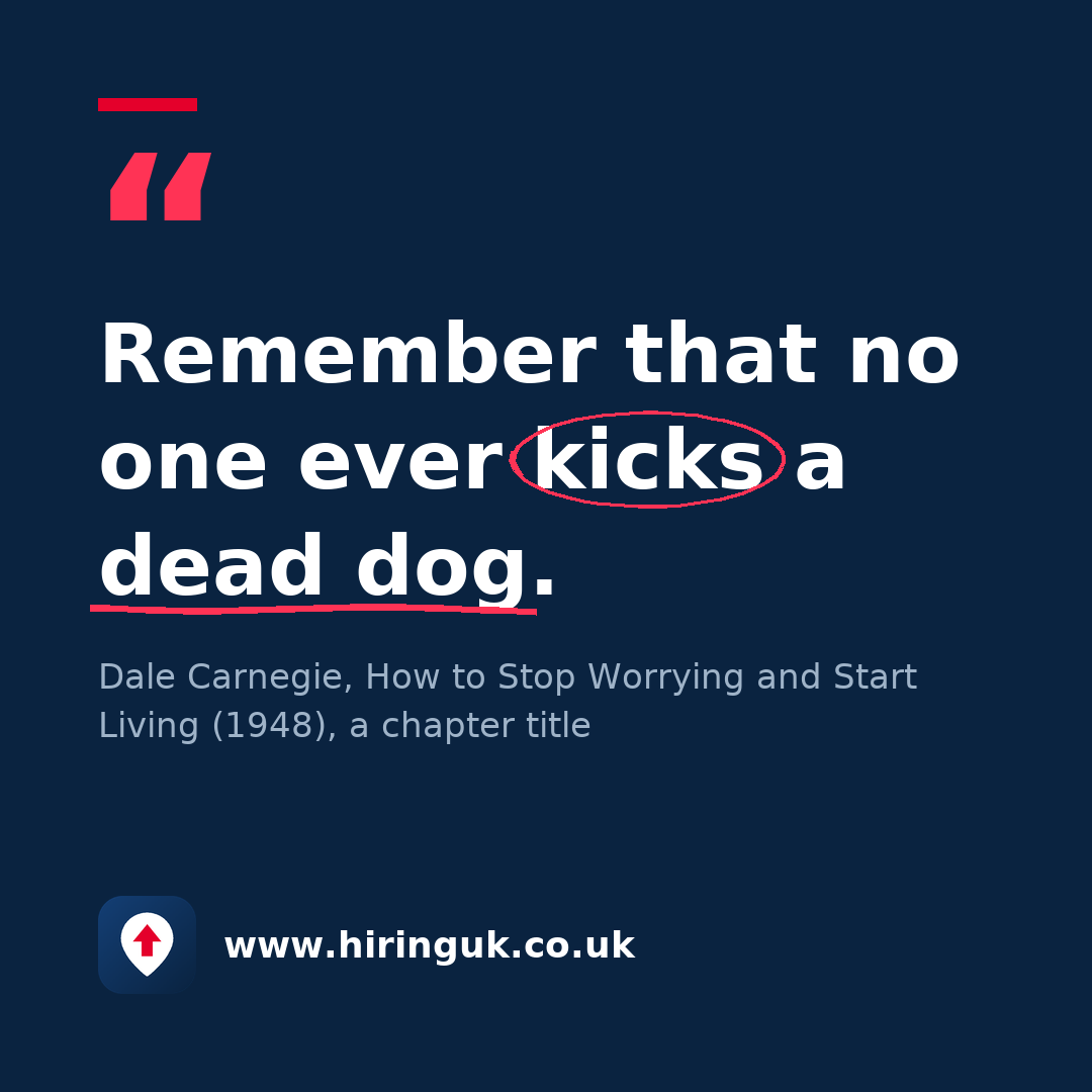 Quote card: Remember that no one ever kicks a dead dog.