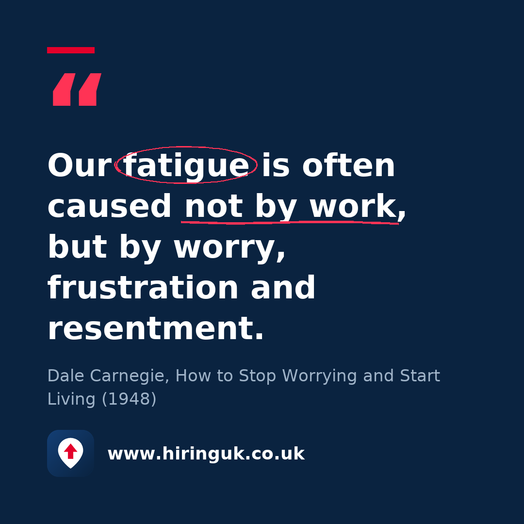 Quote card: Our fatigue is often caused not by work, but by worry, frustration and resentment.