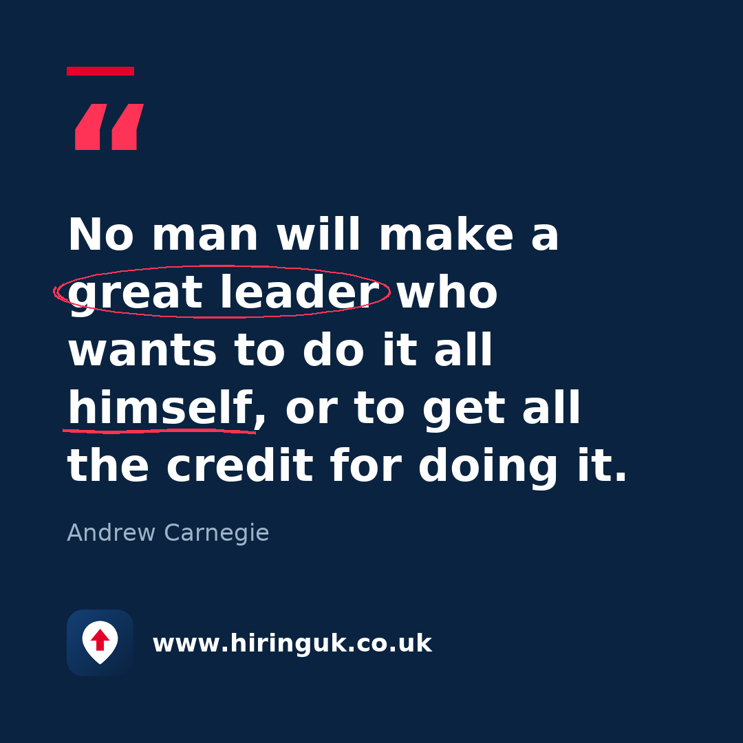 Quote card: No man will make a great leader who wants to do it all himself, or to get all the credit for doing it.