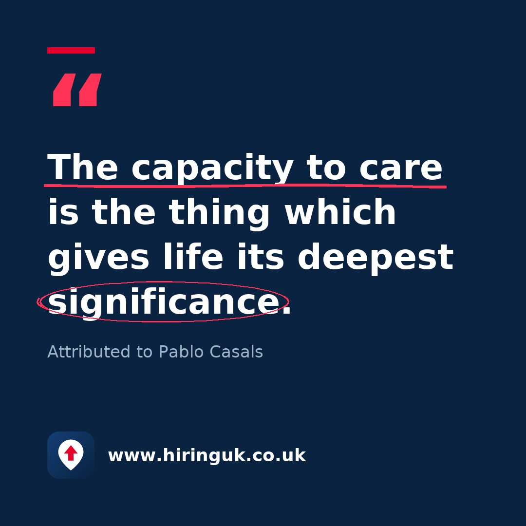 Quote card: The capacity to care is the thing which gives life its deepest significance.