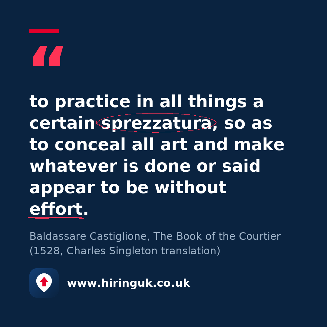 Quote card: to practice in all things a certain sprezzatura, so as to conceal all art and make whatever is done or said appear to be without effort.