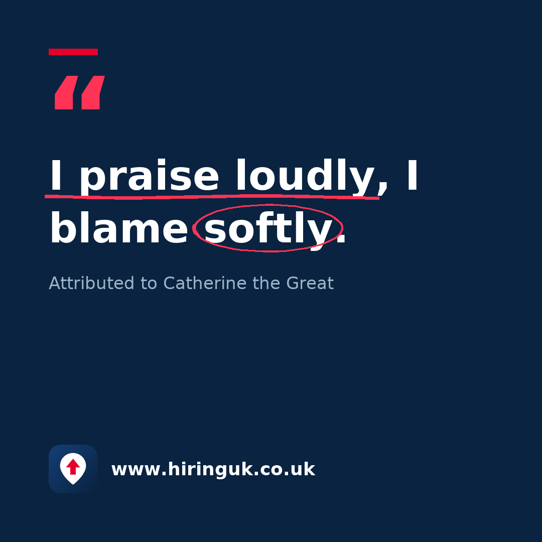 Quote card: I praise loudly, I blame softly.