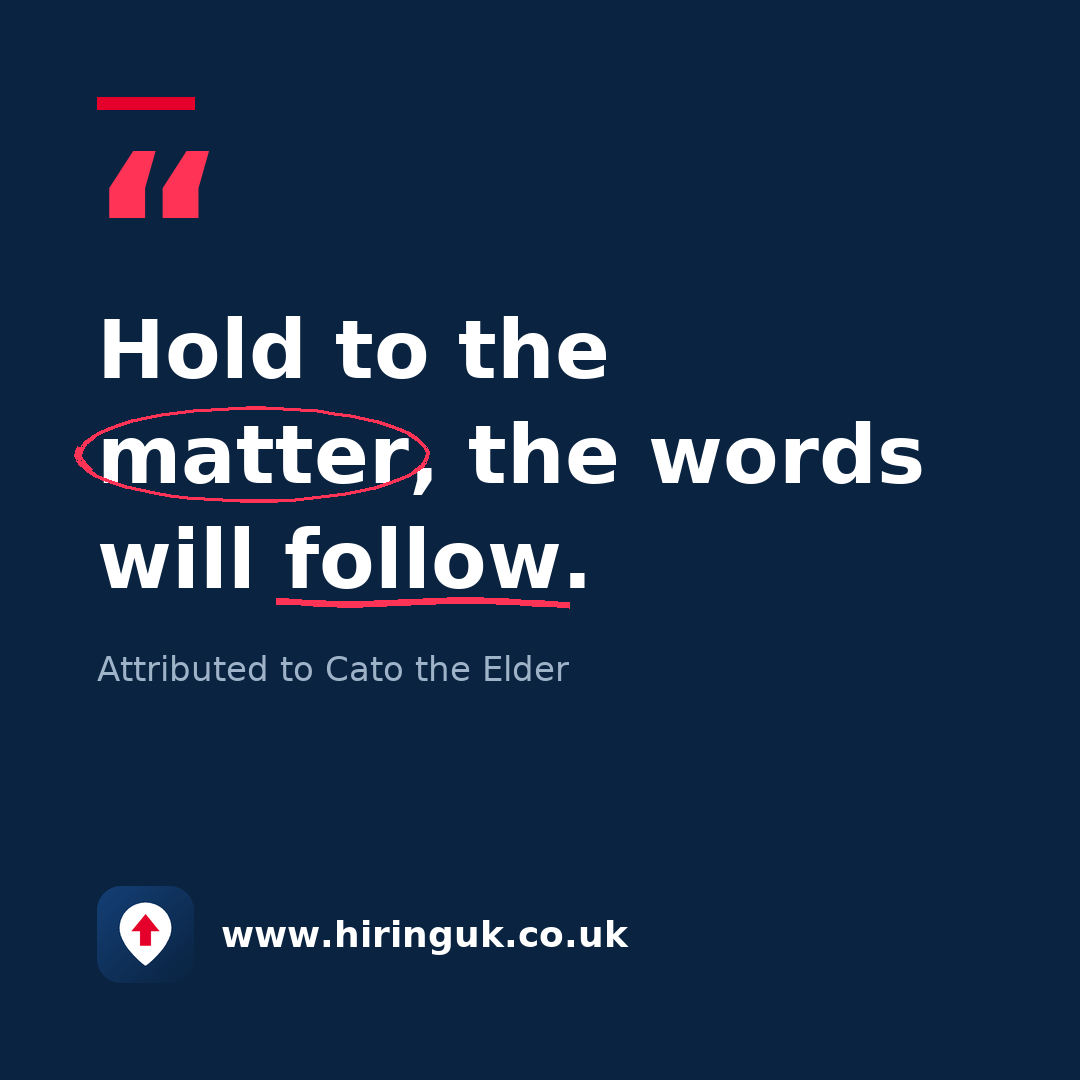 Quote card: Hold to the matter, the words will follow.