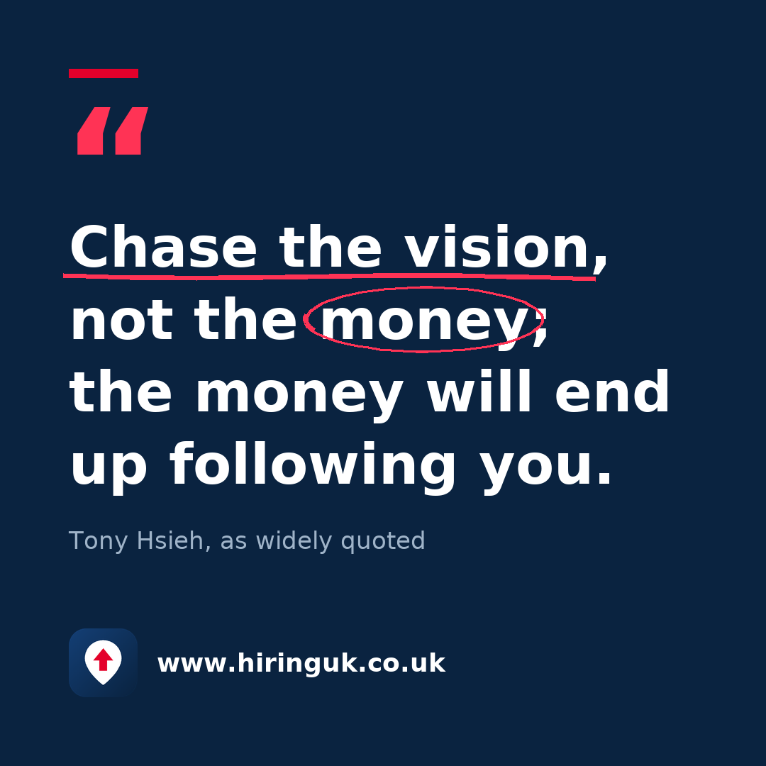 Quote card: Chase the vision, not the money; the money will end up following you.