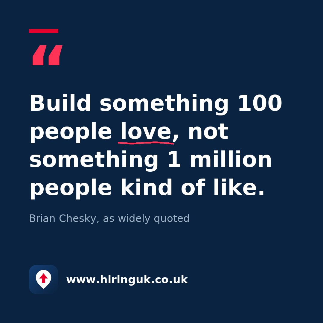 Quote card: Build something 100 people love, not something 1 million people kind of like.