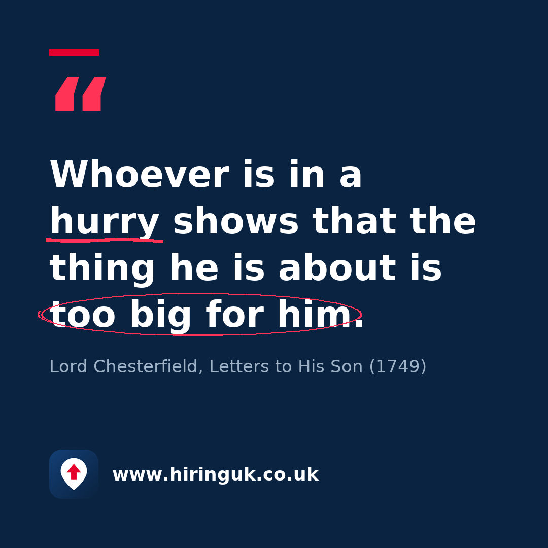 Quote card: Whoever is in a hurry shows that the thing he is about is too big for him.