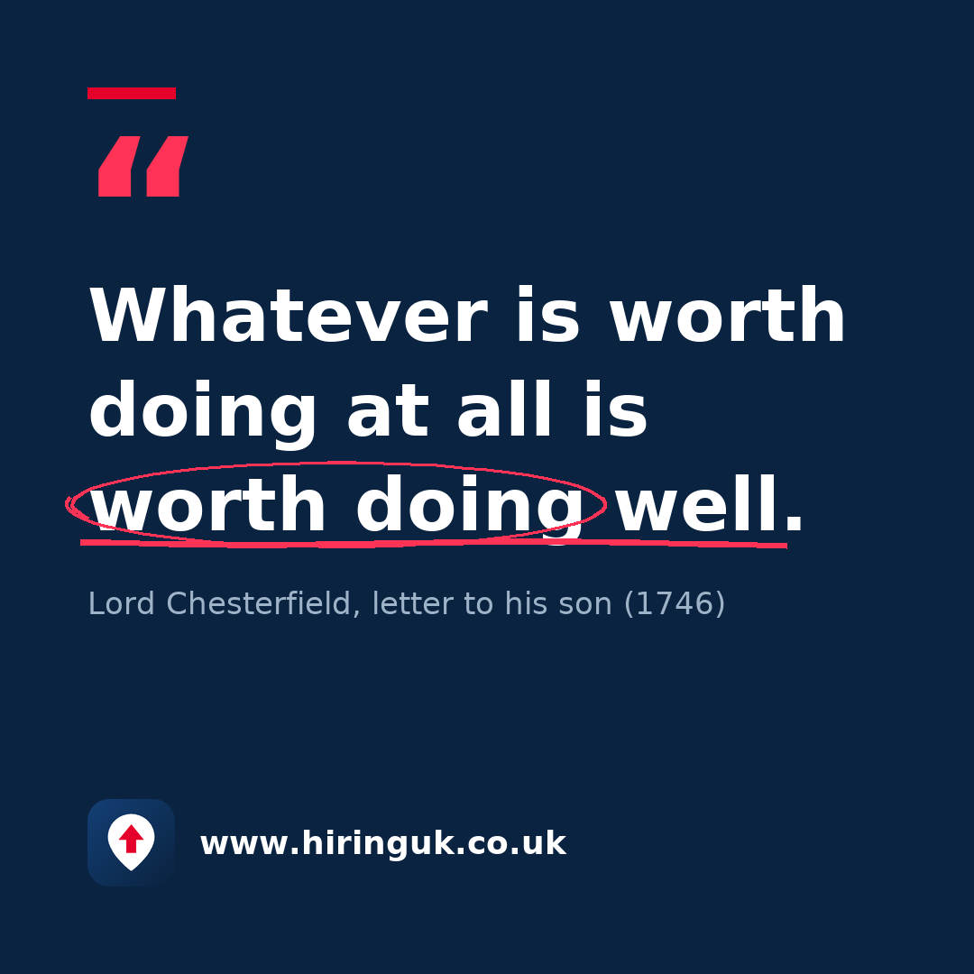 Quote card: Whatever is worth doing at all is worth doing well.