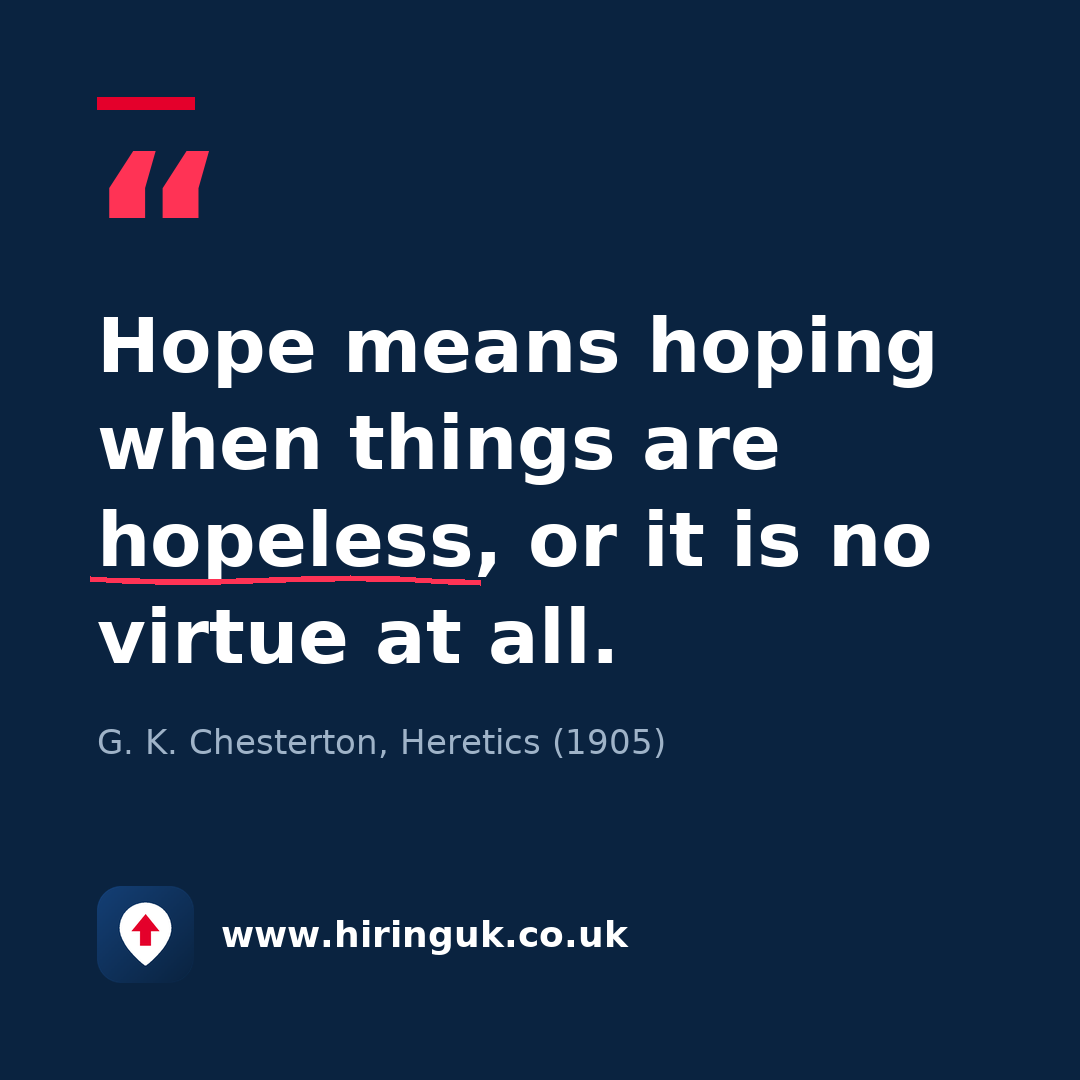 Quote card: Hope means hoping when things are hopeless, or it is no virtue at all.