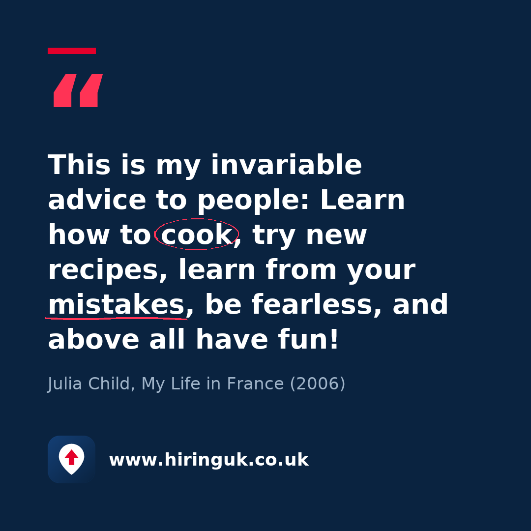 Quote card: This is my invariable advice to people: Learn how to cook, try new recipes, learn from your mistakes, be fearless, and above all have fun!
