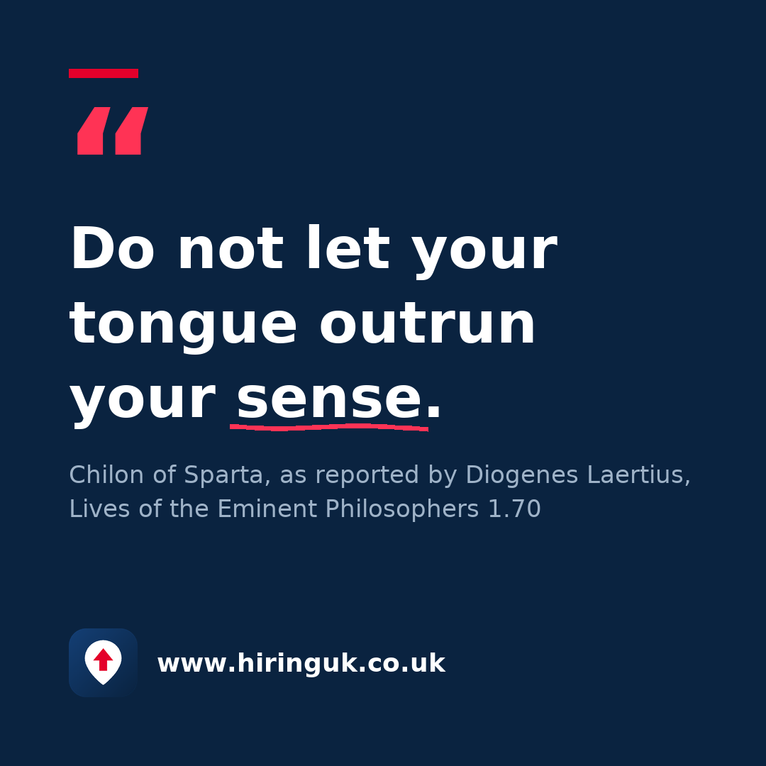 Quote card: Do not let your tongue outrun your sense.