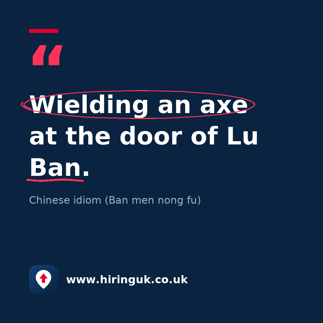Quote card: Wielding an axe at the door of Lu Ban.