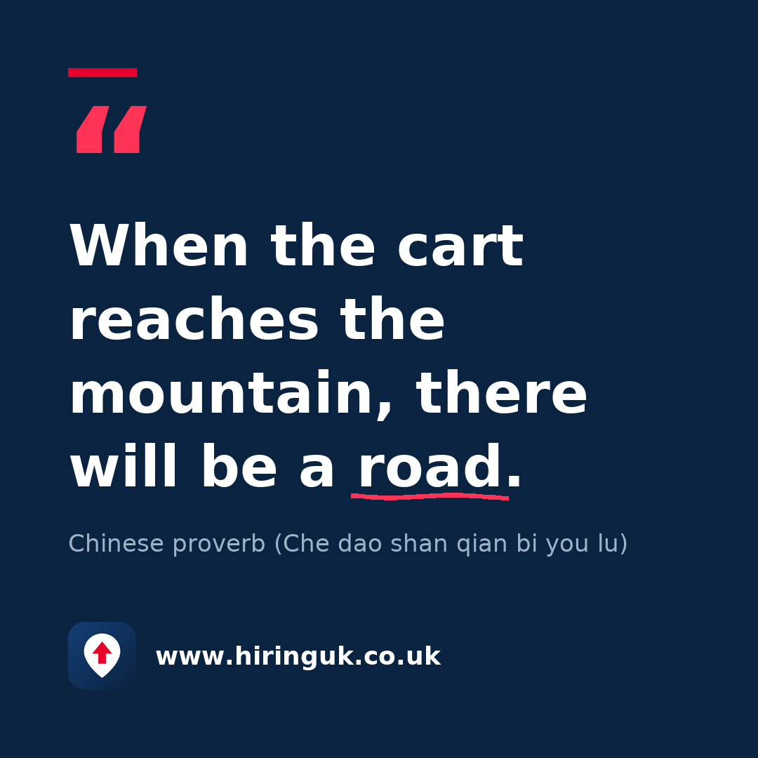 Quote card: When the cart reaches the mountain, there will be a road.