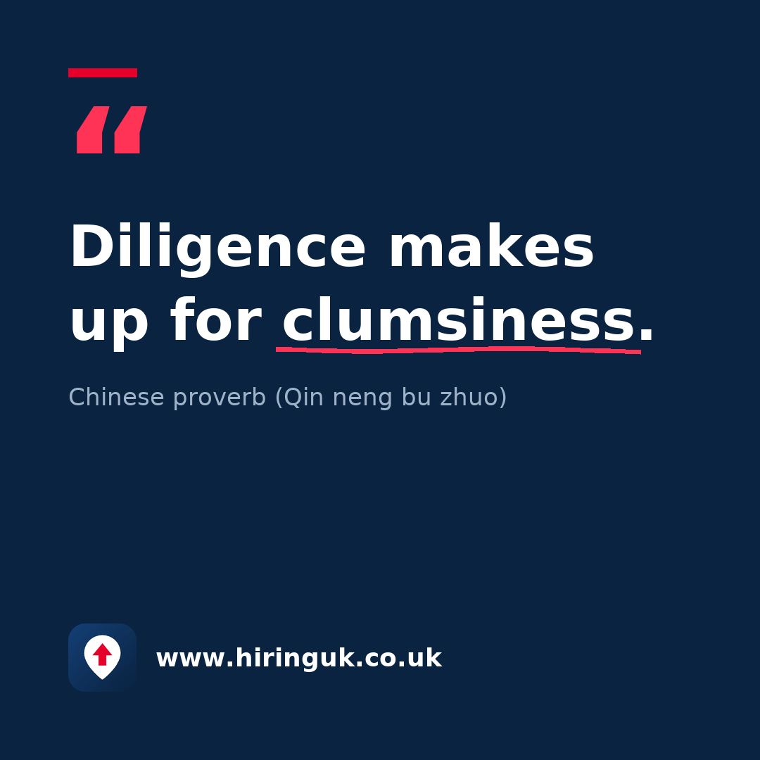 Quote card: Diligence makes up for clumsiness.
