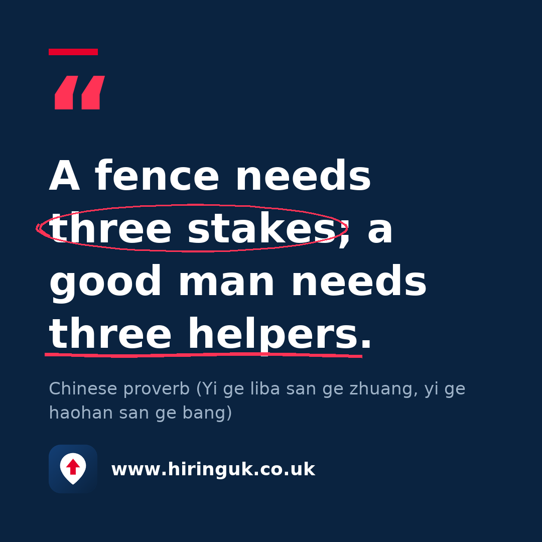 Quote card: A fence needs three stakes; a good man needs three helpers.