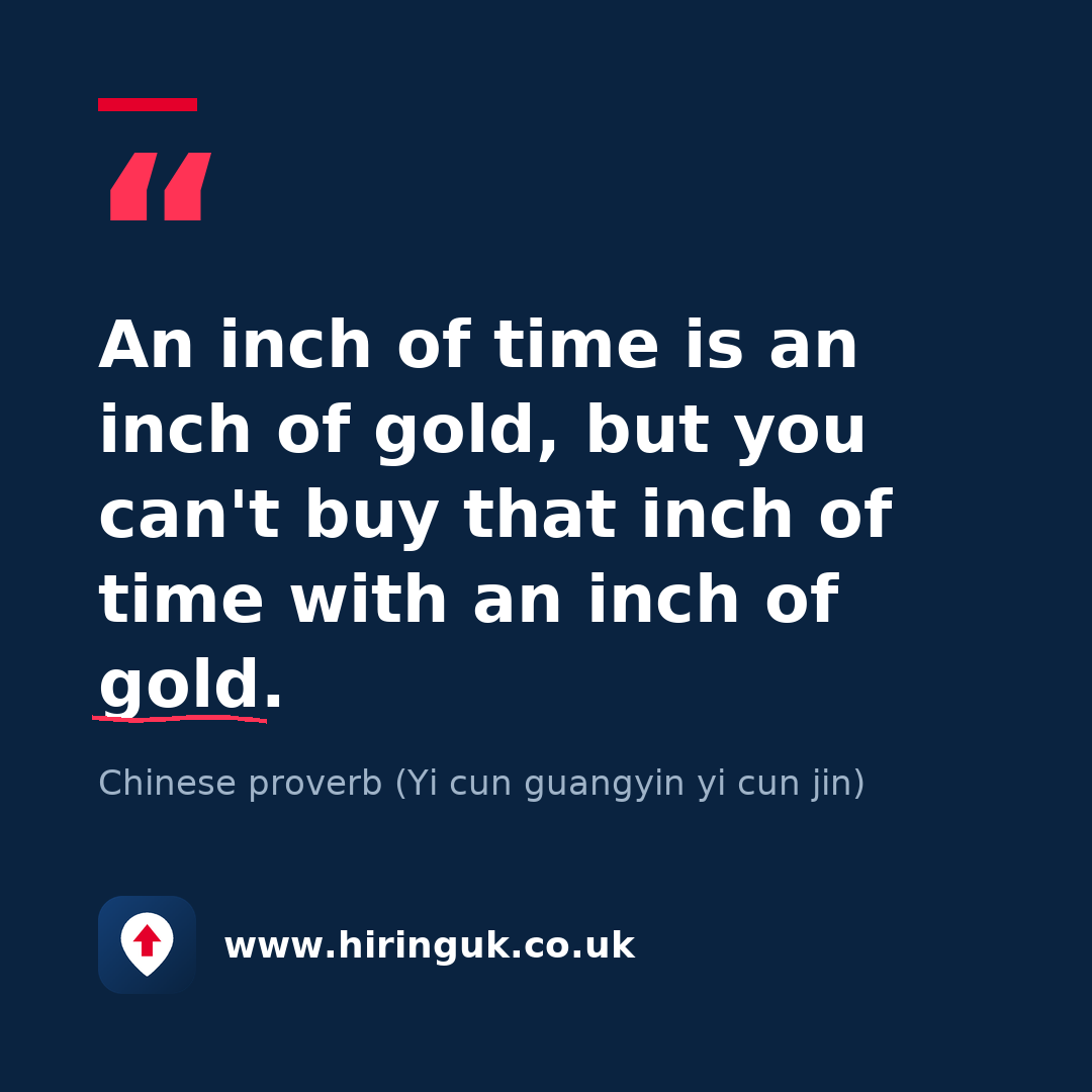 Quote card: An inch of time is an inch of gold, but you can't buy that inch of time with an inch of gold.