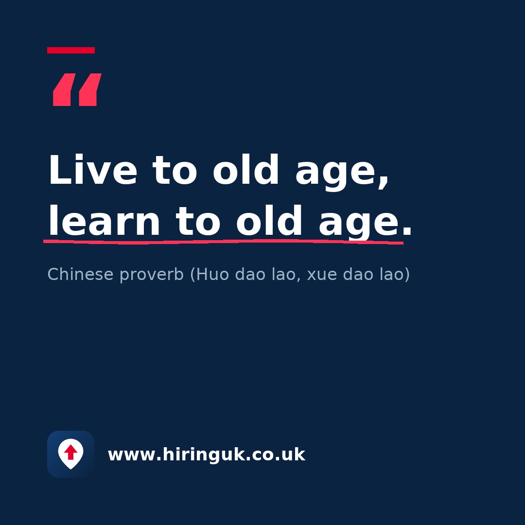 Quote card: Live to old age, learn to old age.