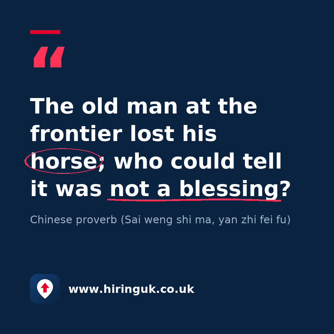 Quote card: The old man at the frontier lost his horse; who could tell it was not a blessing?