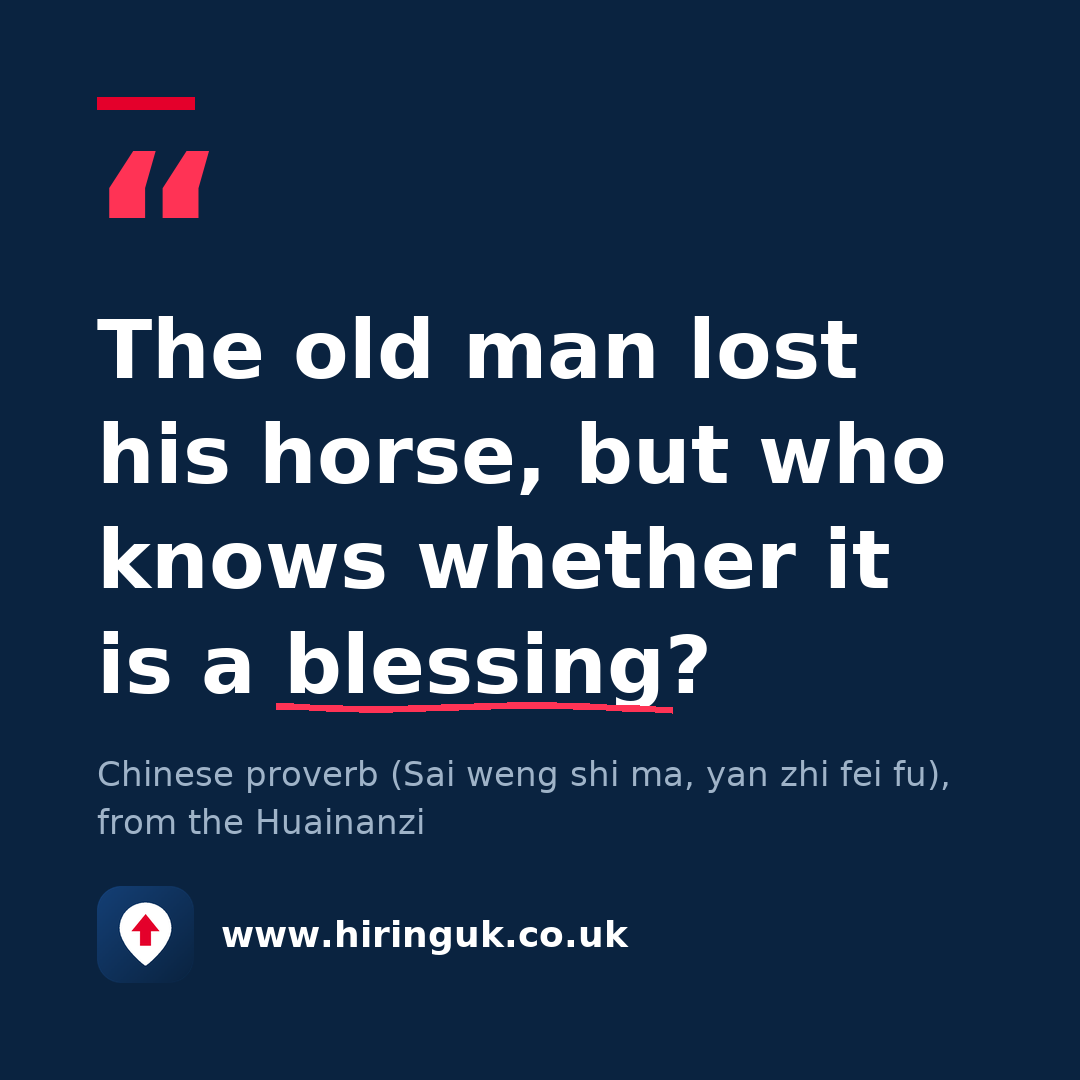 Quote card: The old man lost his horse, but who knows whether it is a blessing?