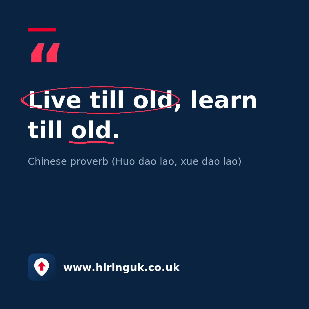 Quote card: Live till old, learn till old.