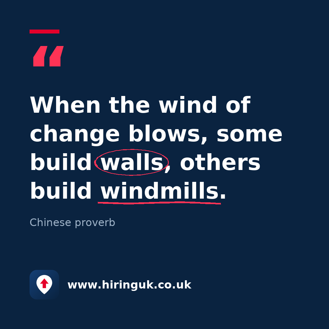 Quote card: When the wind of change blows, some build walls, others build windmills.