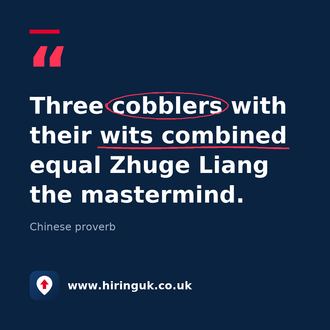 Quote card: Three cobblers with their wits combined equal Zhuge Liang the mastermind.