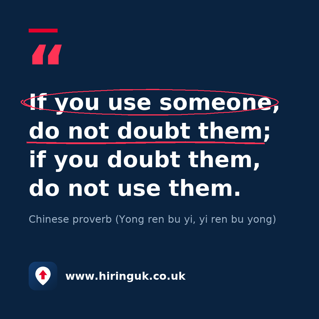 Quote card: If you use someone, do not doubt them; if you doubt them, do not use them.