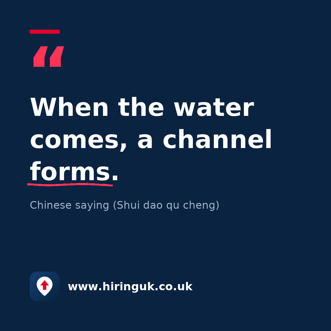 Quote card: When the water comes, a channel forms.