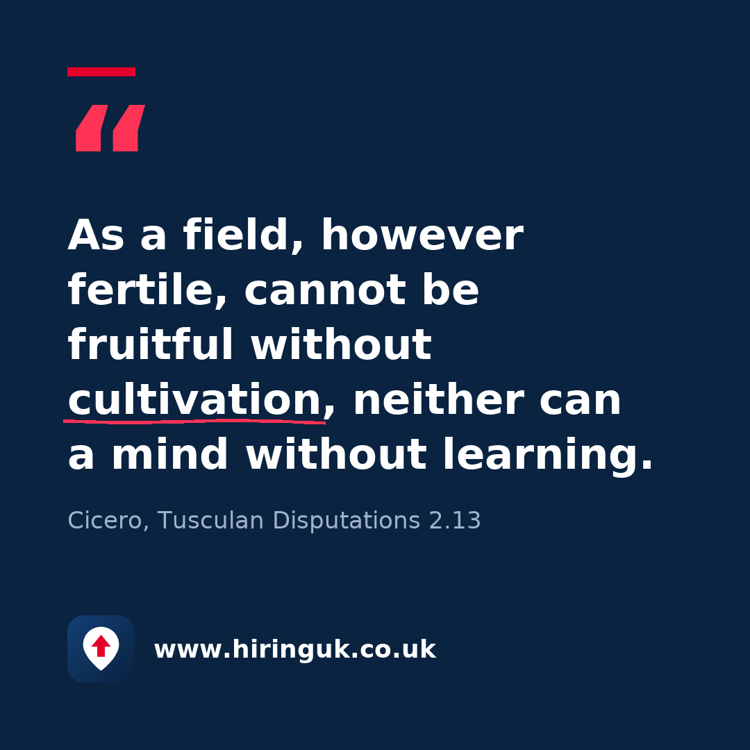 Quote card: As a field, however fertile, cannot be fruitful without cultivation, neither can a mind without learning.