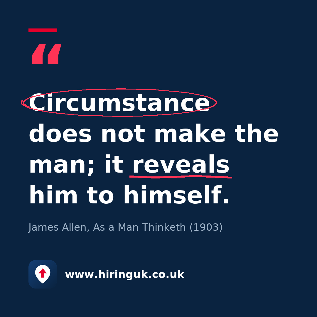 Quote card: Circumstance does not make the man; it reveals him to himself.