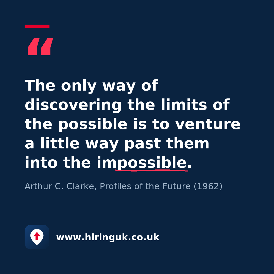 Quote card: The only way of discovering the limits of the possible is to venture a little way past them into the impossible.