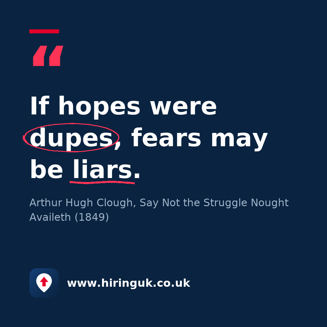 Quote card: If hopes were dupes, fears may be liars.
