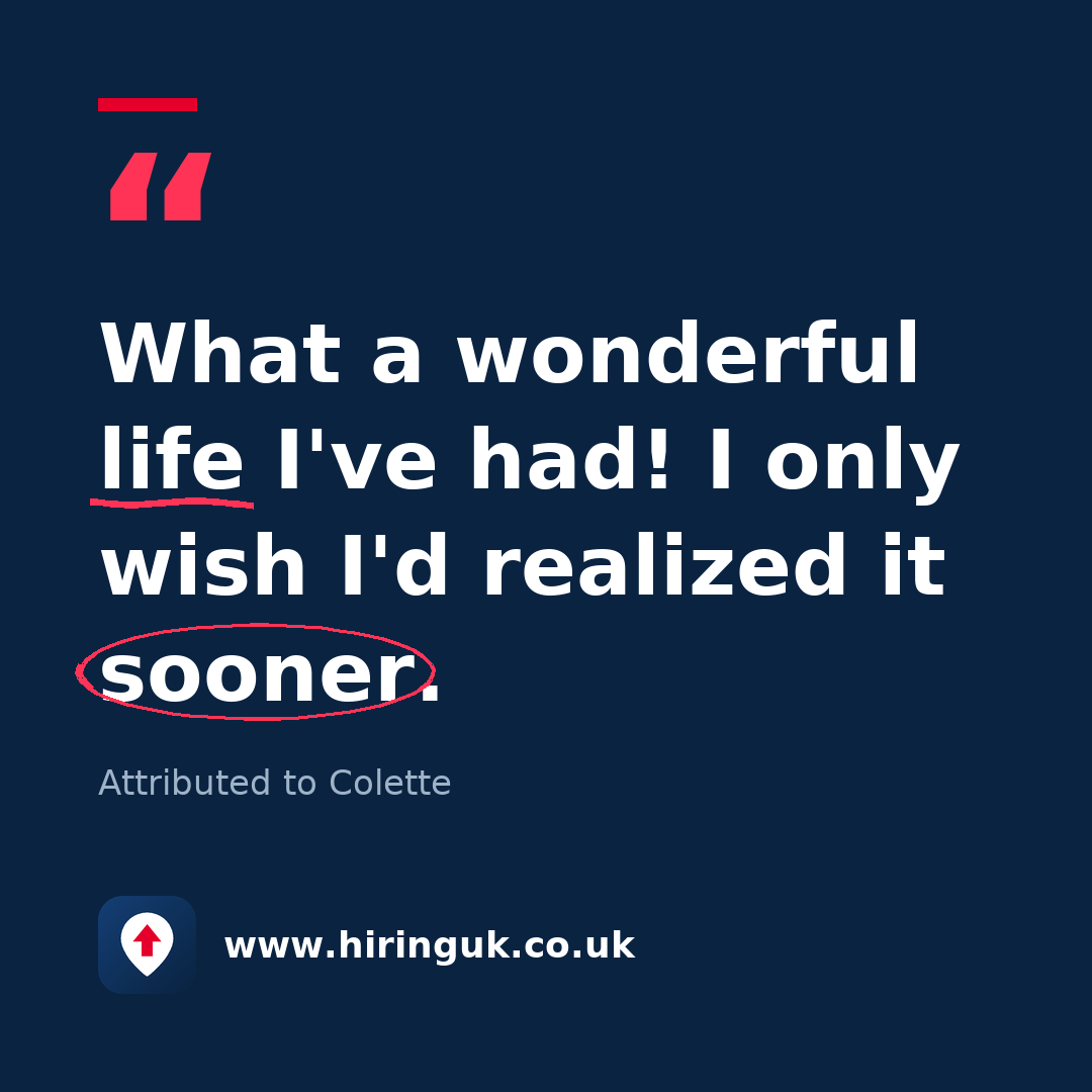 Quote card: What a wonderful life I've had! I only wish I'd realized it sooner.