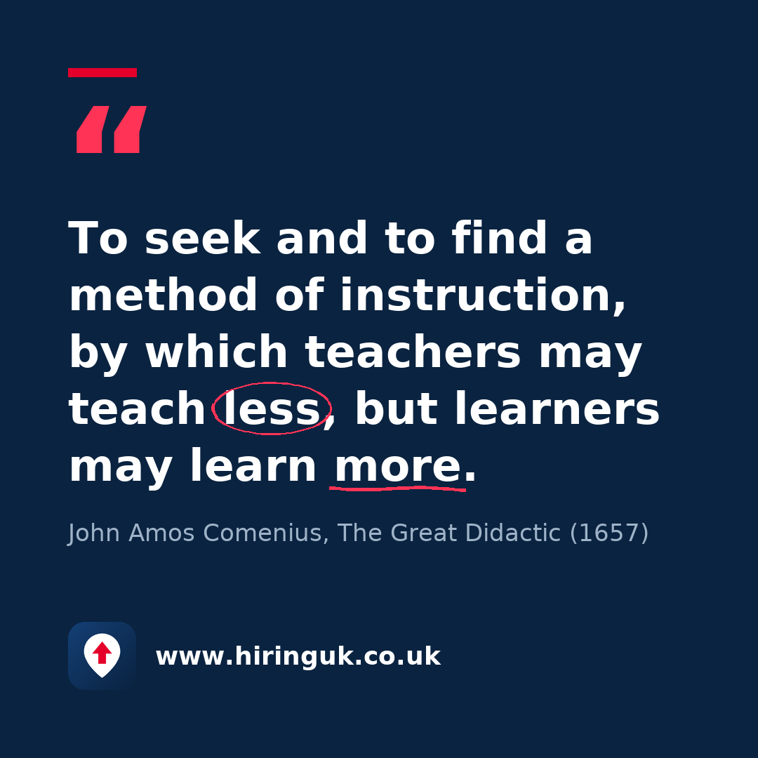 Quote card: To seek and to find a method of instruction, by which teachers may teach less, but learners may learn more.