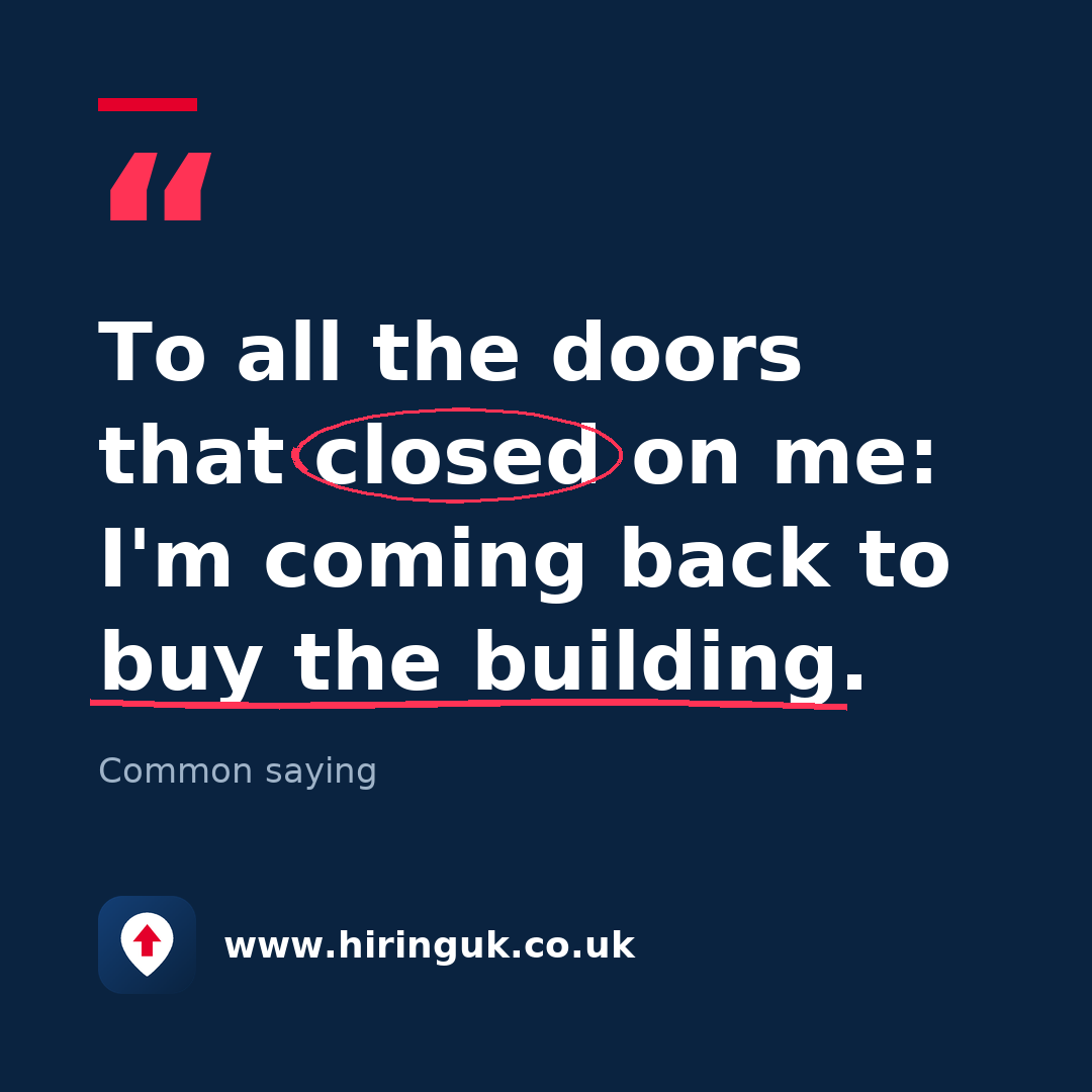 Quote card: To all the doors that closed on me: I'm coming back to buy the building.