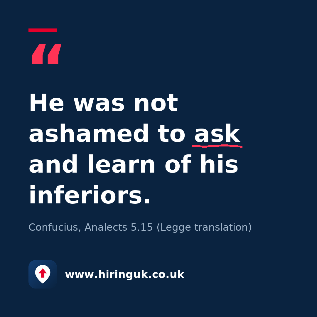 Quote card: He was not ashamed to ask and learn of his inferiors.