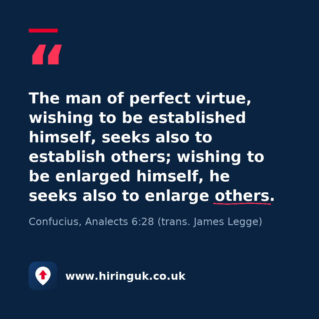 Quote card: The man of perfect virtue, wishing to be established himself, seeks also to establish others; wishing to be enlarged himself, he seeks also to enlarge others.