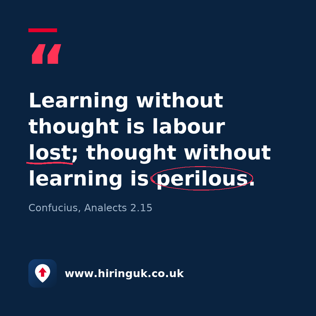 Quote card: Learning without thought is labour lost; thought without learning is perilous.
