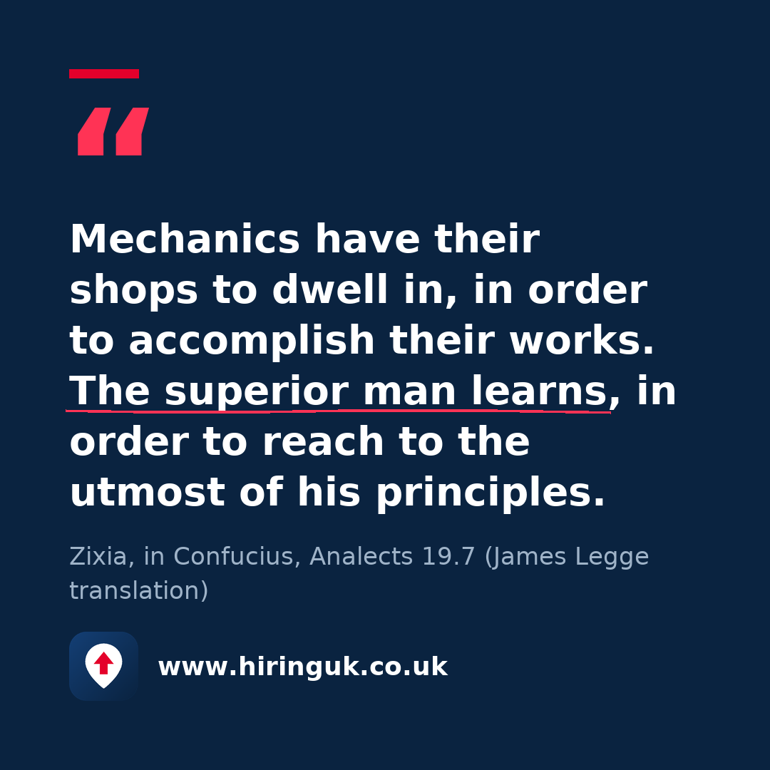 Quote card: Mechanics have their shops to dwell in, in order to accomplish their works. The superior man learns, in order to reach to the utmost of his principles.