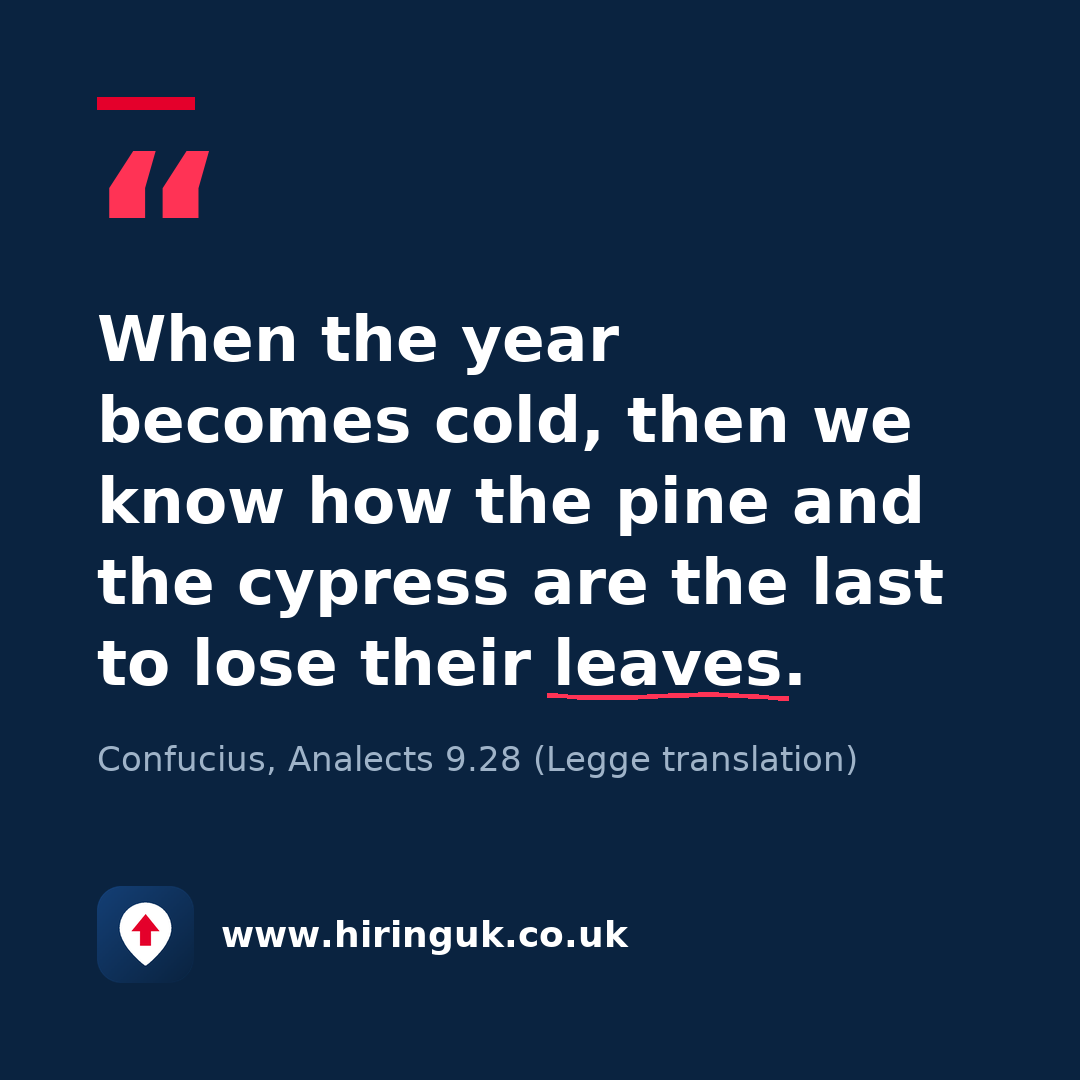 Quote card: When the year becomes cold, then we know how the pine and the cypress are the last to lose their leaves.