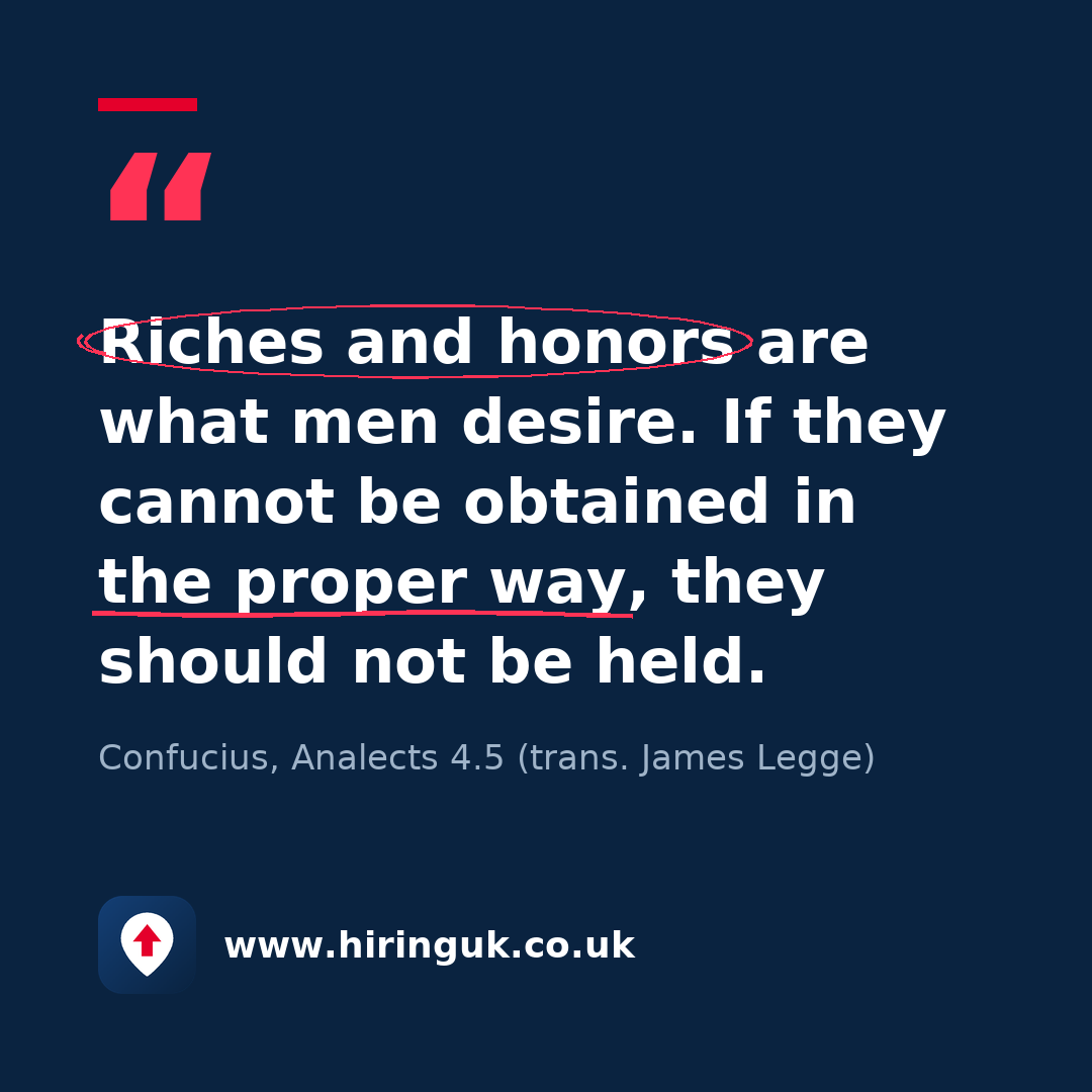 Quote card: Riches and honors are what men desire. If they cannot be obtained in the proper way, they should not be held.