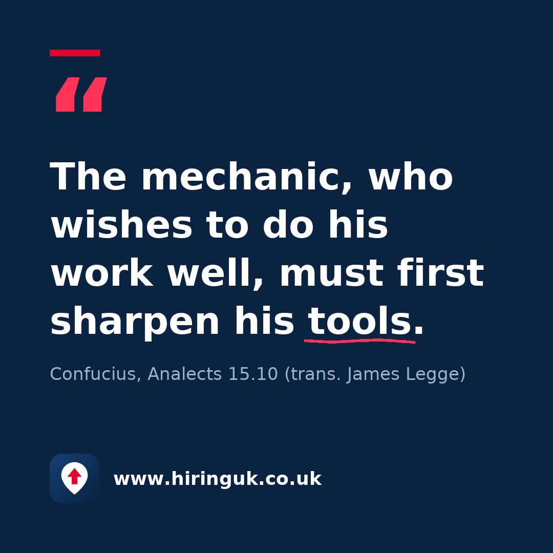 Quote card: The mechanic, who wishes to do his work well, must first sharpen his tools.