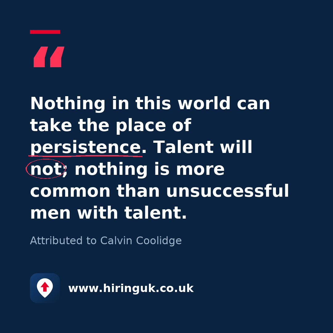 Quote card: Nothing in this world can take the place of persistence. Talent will not; nothing is more common than unsuccessful men with talent.