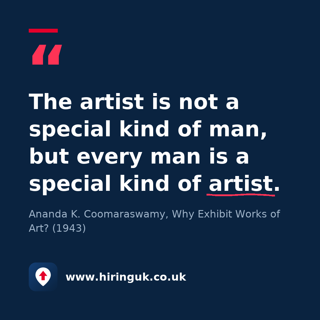 Quote card: The artist is not a special kind of man, but every man is a special kind of artist.