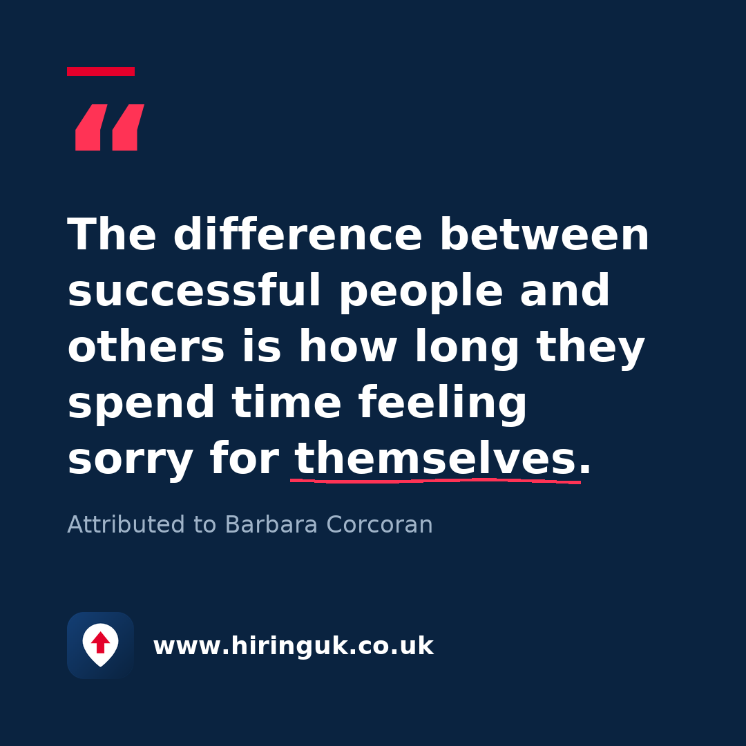 Quote card: The difference between successful people and others is how long they spend time feeling sorry for themselves.