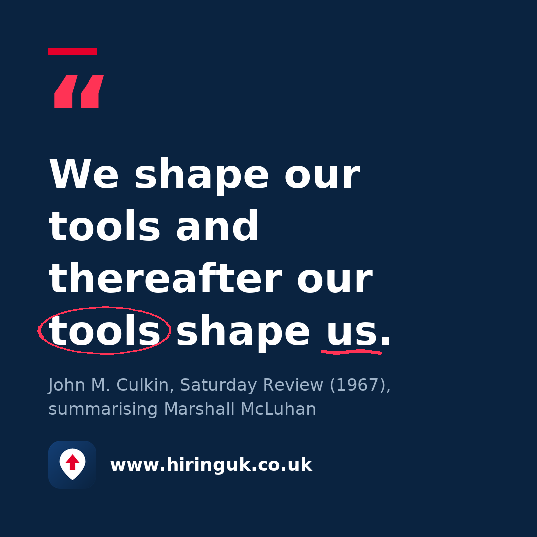 Quote card: We shape our tools and thereafter our tools shape us.