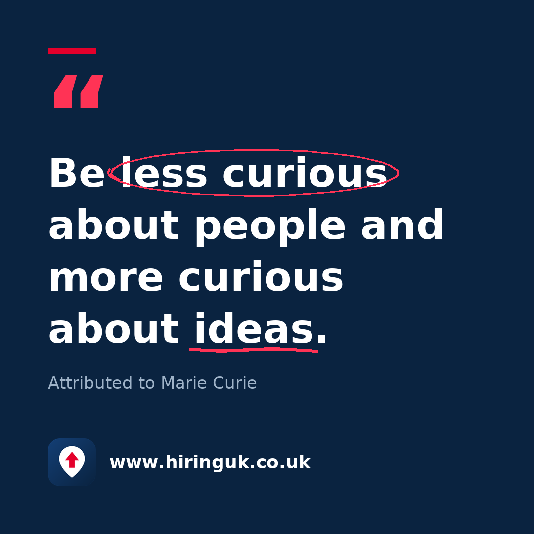 Quote card: Be less curious about people and more curious about ideas.