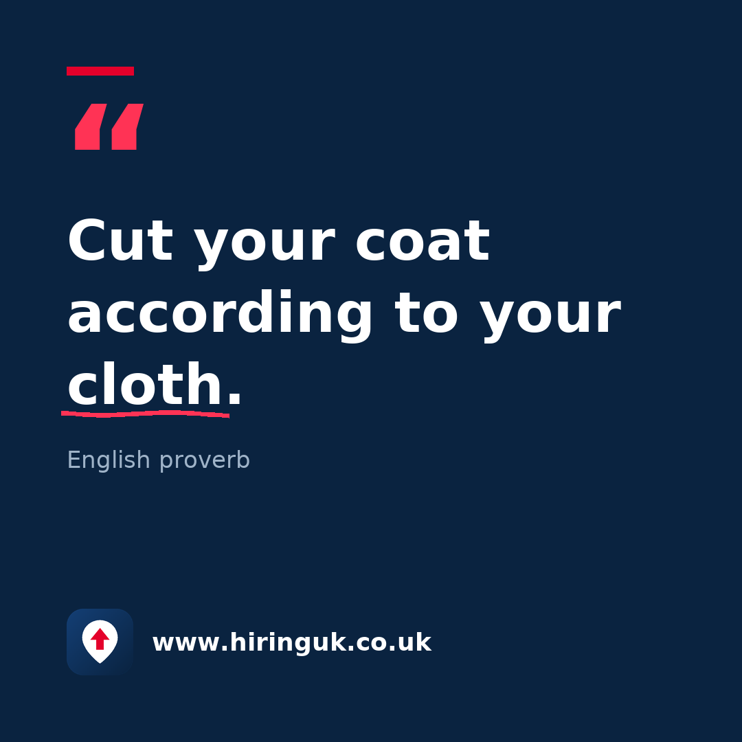 Quote card: Cut your coat according to your cloth.