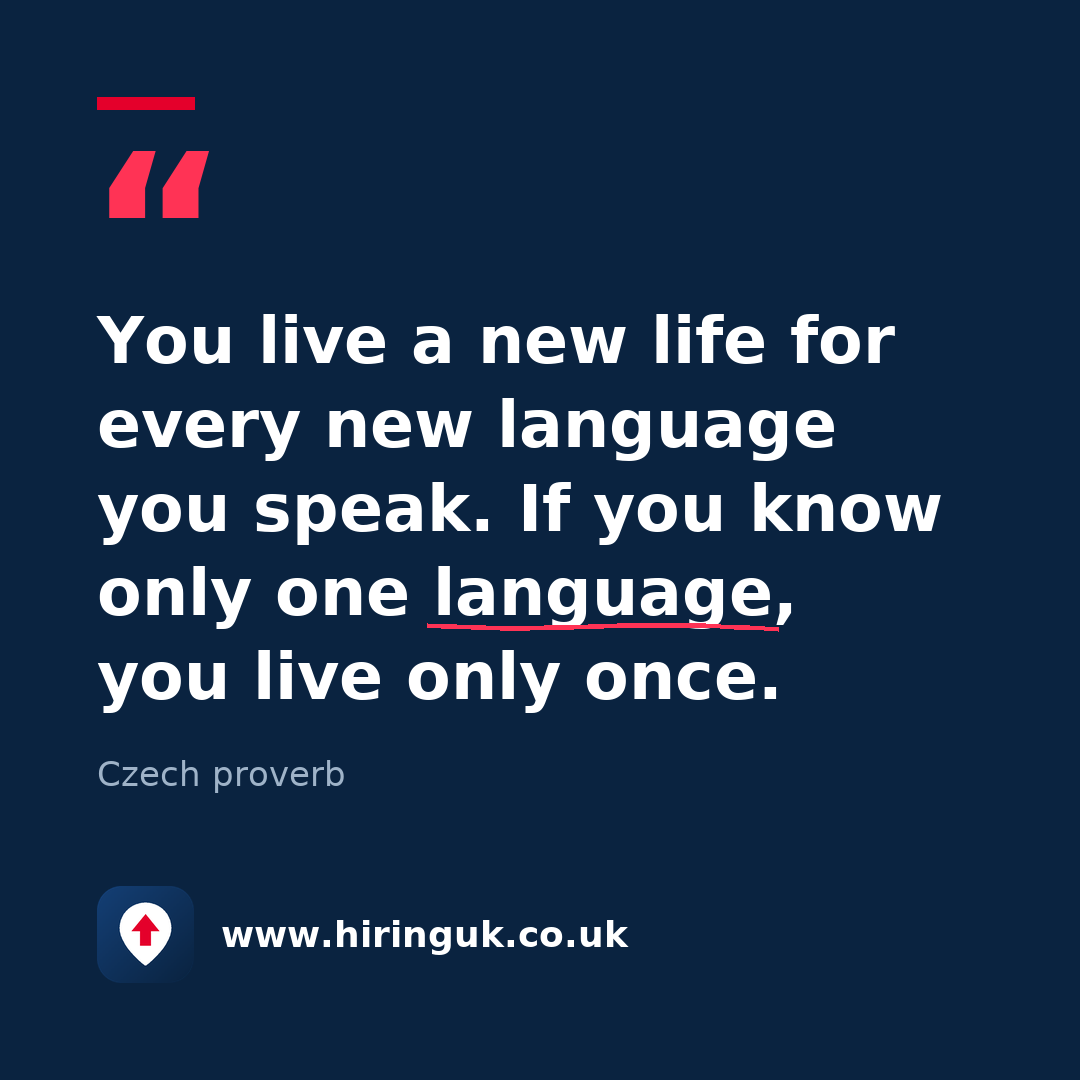 Quote card: You live a new life for every new language you speak. If you know only one language, you live only once.